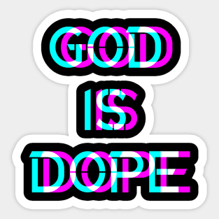 GOD IS DOPE , Christian Faith , Jesus ,Believer Sticker